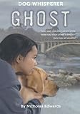 Dog Whisperer: The Ghost (Dog Whisperer Series)