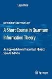 A Short Course in Quantum Information Theory: An Approach From Theoretical Physics (Lecture Notes in Physics)