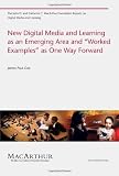 New Digital Media and Learning as an Emerging Area and Worked Examples as One Way Forward