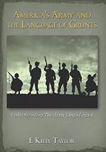 America's Army and the Language of Grunts: Understanding The Army Lingo Legacy