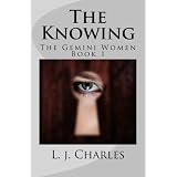 The Knowing (The Gemini Women Trilogy) ~ L. j. Charles