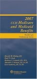 Medicare and Medicaid Benefits, 2007 Edition