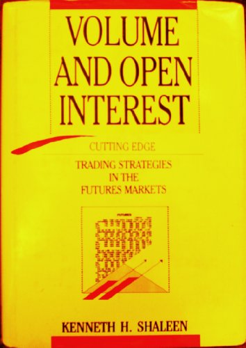 Volume and Open Interest: Cutting Edge Trading Strategies in the Futures Markets