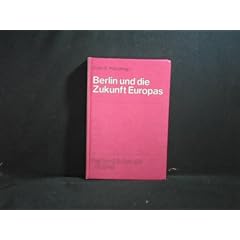 Berlin und die Zukunft Europas (Bernard & Graefe aktuell) (German Edition)