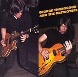 George Thorogood & the Destroyers