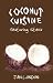 Coconut Cuisine: Featuring Stevia
