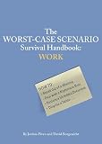 The Worst-Case Scenario Survival Handbook: Work (The Worst-Case Scenario Survival Handbook Series)