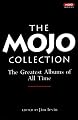 The Mojo Collection: The Greatest Albums of All Time