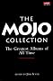 The Mojo Collection: The Greatest Albums of All Time