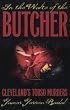 In the Wake of the Butcher: Cleveland's Torso Murders (Ohio)