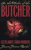 In the Wake of the Butcher : Cleveland's Torso Murders (Ohio)
