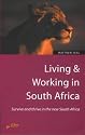 Living and Working in South Africa: Survive and Thrive in the New South Africa (Living & Working Abroad)