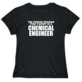 T-Shirt Womens Black " The person wearing this T-SShirt is a Chemical Engineer " Occupations Large