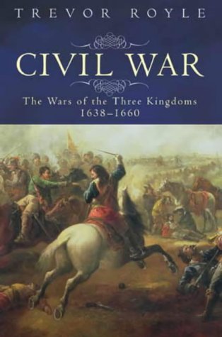 The Civil War: The War of the Three Kingdoms 1638-1660