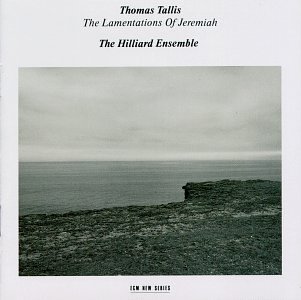 CD-Charts  Music : Thomas Tallis: The Lamentations of Jeremiah/Salvator mundi/O sacrum convivium/Mass for Four Voices/Absterge Domine