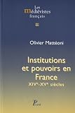Institutions et pouvoirs en France : XIVe-XVe siècles