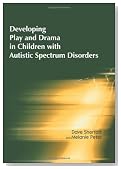 Developing Play and Drama in Children with Autistic Spectrum Disorders