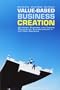 Value-Based Business Creation