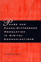 Phase and Phase-Difference Modulation in Digital Communications (Artech House Signal Processing Library)