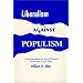 Liberalism Against Populism: A Confrontation Between the Theory of Democracy and the Theory of Social Choice