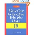 Home Care for the Client Who Has Had a Cerebrovascular Accident by Jetta Lee Fuzy