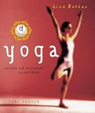 Yoga: Exercises and Inspirations for Well-Being (Live Better)