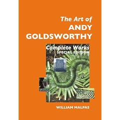 The Art of Andy Goldsworthy: Complete Works: Special Edition