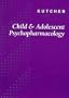 Child and Adolescent Psychopharmacology, 1e