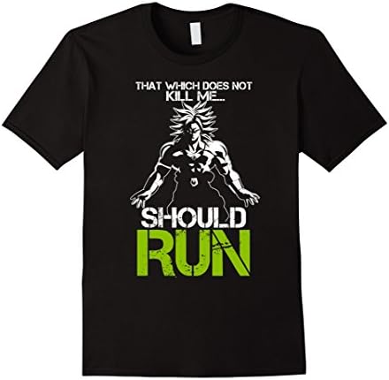 That which does not kill me should run Broly T Shirt - Male Medium - Black