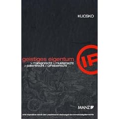 Geistiges Eigentum: Markenrecht - Musterrecht - Patentrecht - Urheberrecht. Eine Expedition durch den unsichtbaren Dschungel des Immaterialg�terrechts