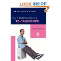 Understanding 12-14-year-olds (Understanding Your Child Series)