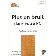 Plus un bruit dans votre PC : Red�couvrez le silence