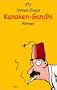 Kanaken-Gandhi: Ein satirischer Roman