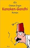 Kanaken-Gandhi: Ein satirischer Roman