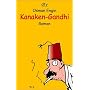 Kanaken-Gandhi: Ein satirischer Roman
