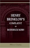 Henry Brinklow's Complaynt of Roderyck Mors, and The Lamentacyon of a Christen agaynst the Cytye of London Made by Roderigo Mors