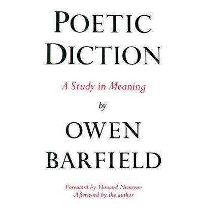 [(Poetic Diction: A Study in Meaning)] [Author: Owen Barfield] published on (December, 1984)