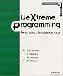 L'Extreme Programming : Avec deux �tudes de cas
