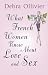 What French Women Know About Love, Sex and Other Matters of Heart and Mind