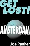 Get Lost! the Cool Guide to Amsterdam