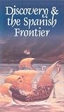 America - Pilgrims To Patriot - Discovery And The Spanish Frontier