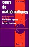 Cours de mathématiques pour la préparation aux brevets de techniciens supérieurs et pour les écoles d ingénieurs
