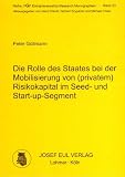 Die Rolle des Staates bei der Mobilisierung von (privatem) Risikokapital im Seed- und Start-up-Segment - Am Beispiel von Deutschland, Großbritannien und den Niederlanden