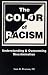 The Color of Racism: Understanding & Overcoming Discrimination