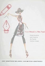 From Pencil To Pen Tool: Understanding and Creating The Digital Fashion Image