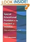 Special Educational Provision in the Context of Inclusion: Policy and Practice in Schools