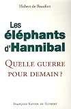 Les �l�phants d'Hannibal : Quelle guerre pour demain ? (1C�d�rom)