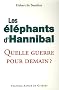 Les �l�phants d'Hannibal : Quelle guerre pour demain ? (1C�d�rom)