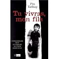 Tu Vivras, Mon Fils: L'extraordinaire r�cit d'un rescap� de l'enfer Khmer Rouge