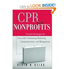 CPR for Nonprofits: Creative Strategies for Successful Fundraising, Marketing Communications and Management (Jossey-Bass Nonprofit and Public Management Series)